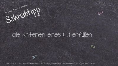 Schreibtipp alle Kriterien eines (...) erfüllen