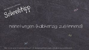 Anderes Wort für meinetwegen (halbherzig zustimmend) - Synonyme für meinetwegen (halbherzig zustimmend)