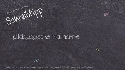 Schreibtipp pädagogische Maßnahme