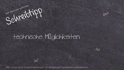 Schreibtipp technische Möglichkeiten