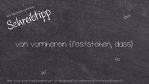 Anderes Wort für von vornherein (feststehen, dass) - Synonyme für von vornherein (feststehen, dass)