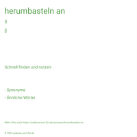 herumbasteln an