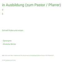 in Ausbildung (zum Pastor / Pfarrer)