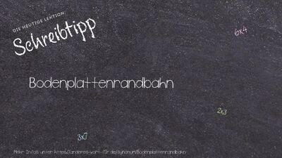 Schreibtipp Bodenplattenrandbahn