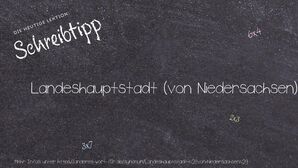 Anderes Wort für Landeshauptstadt (von Niedersachsen) - Synonyme für Landeshauptstadt (von Niedersachsen)