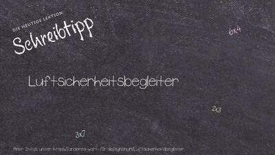 Schreibtipp Luftsicherheitsbegleiter