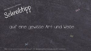 Anderes Wort für auf eine gewisse Art und Weise - Synonyme für auf eine gewisse Art und Weise