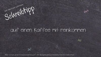 Schreibtipp auf einen Kaffee mit reinkommen