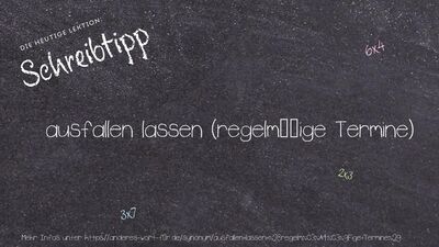 Schreibtipp ausfallen lassen (regelmäßige Termine)