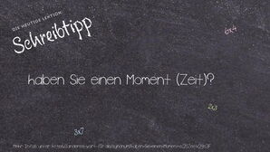 Anderes Wort für haben Sie einen Moment (Zeit)? - Synonyme für haben Sie einen Moment (Zeit)?