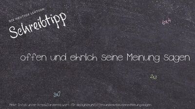 Schreibtipp offen und ehrlich seine Meinung sagen