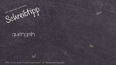 Schreibtipp quengeln