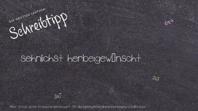 Schreibtipp sehnlichst herbeigewünscht