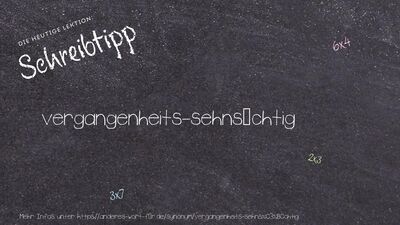 Schreibtipp vergangenheits-sehnsüchtig