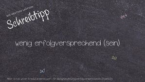 Anderes Wort für wenig erfolgversprechend (sein) - Synonyme für wenig erfolgversprechend (sein)