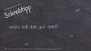 Anderes Wort für wozu soll das gut sein? - Synonyme für wozu soll das gut sein?