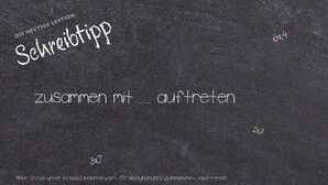 Anderes Wort für zusammen mit ... auftreten - Synonyme für zusammen mit ... auftreten