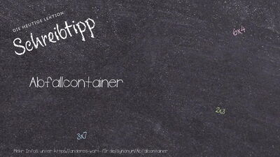 Schreibtipp Abfallcontainer