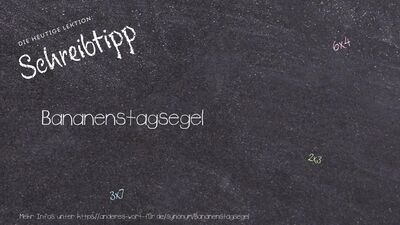 Schreibtipp Bananenstagsegel
