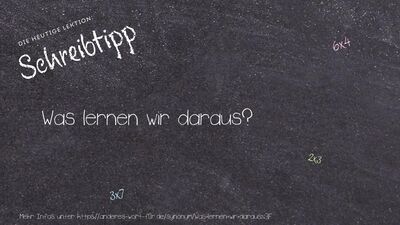 Schreibtipp Was lernen wir daraus?