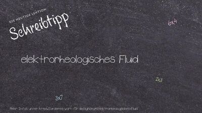 Schreibtipp elektrorheologisches Fluid