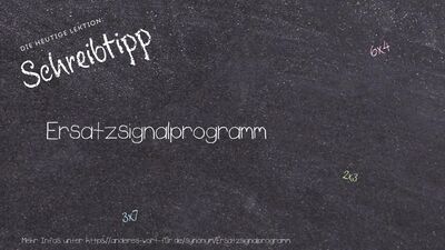 Schreibtipp Ersatzsignalprogramm
