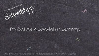 Schreibtipp Paulisches Ausschließungsprinzip