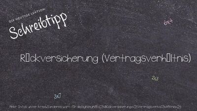 Schreibtipp Rückversicherung (Vertragsverhältnis)