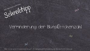Anderes Wort für Verminderung der Blutplättchenzahl - Synonyme für Verminderung der Blutplättchenzahl
