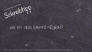 Anderes Wort für wie ist das (denn) möglich? - Synonyme für wie ist das (denn) möglich?