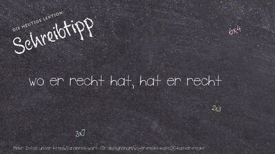 Schreibtipp wo er recht hat, hat er recht