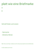 platt wie eine Briefmarke