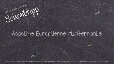 Schreibtipp Académie Européenne Méditerranée