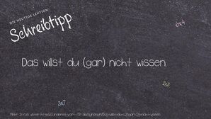 Anderes Wort für Das willst du (gar) nicht wissen. - Synonyme für Das willst du (gar) nicht wissen.