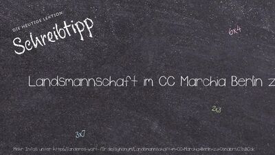 Schreibtipp Landsmannschaft im CC Marchia Berlin zu Osnabrück