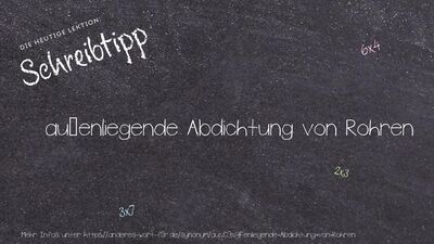Schreibtipp außenliegende Abdichtung von Rohren