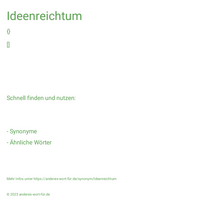 Ideenreichtum