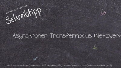 Schreibtipp Asynchroner Transfermodus (Netzwerktechnologie)