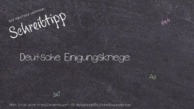 Schreibtipp Deutsche Einigungskriege