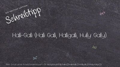 Schreibtipp Halli-Galli (Halli Galli, Halligalli, Hully Gally)