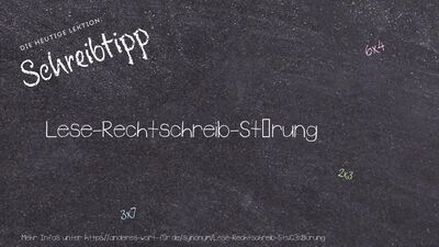 Schreibtipp Lese-Rechtschreib-Störung