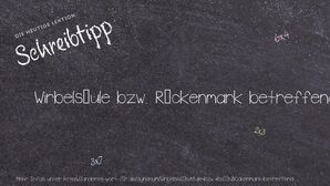 Anderes Wort für Wirbelsäule bzw. Rückenmark betreffend - Synonyme für Wirbelsäule bzw. Rückenmark betreffend