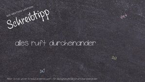 Anderes Wort für alles ruft durcheinander - Synonyme für alles ruft durcheinander