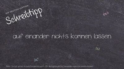 Schreibtipp auf einander nichts kommen lassen
