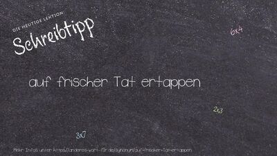 Schreibtipp auf frischer Tat ertappen