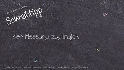 Schreibtipp der Messung zugänglich