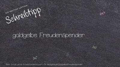 Schreibtipp goldgelbe Freudenspender