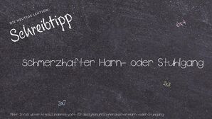 Anderes Wort für schmerzhafter Harn- oder Stuhlgang - Synonyme für schmerzhafter Harn- oder Stuhlgang