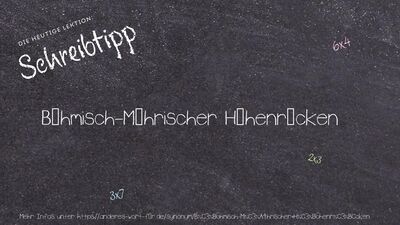 Schreibtipp Böhmisch-Mährischer Höhenrücken