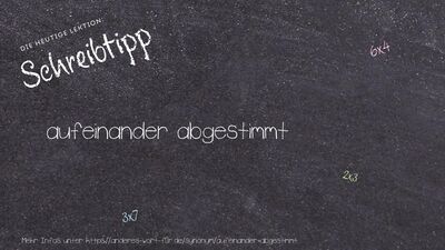 Schreibtipp aufeinander abgestimmt